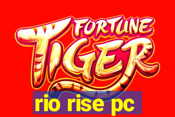rio rise pc